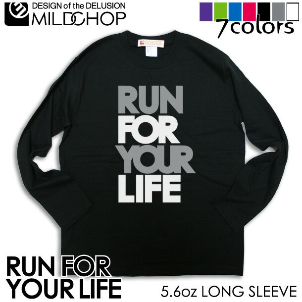 RUN FOR YOUR LIFE オリジナルロングTシャツ/ネット限定長袖Tシャツ【cloth】MILDCHOP