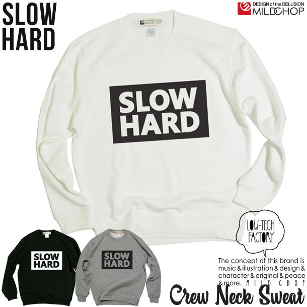 Rakuten - SLOW HARD/オリジナルトレーナー/ネット限定スタンダードタイプ/【cloth】MILDCHOP