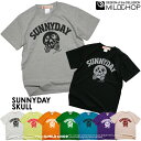 SUNNYDAY SKULL Tシャツ メンズ レディース 半袖 トップス サーフ ファッション 綿 限定 オリジナル デザイン イラスト ロゴ ロック スカル キャラクター 音楽 パロディ シンプル キャンプ メッセージ おもしろ ペア シンプル 服 春 夏 定番 送料無料【cloth】MILDCHOP