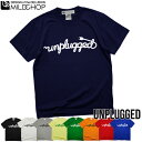 UNPLUGGED / Tシャツ メンズ レディース 半袖 トップス サーフ ファッション 綿 限定 オリジナル デザイン イラスト ロゴ ロック スカル キャラクター 音楽 パロディ シンプル キャンプ メッセージ おもしろ ペア シンプル 服 春 夏 定番 送料無料【cloth】MILDCHOP