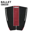 ballet デッキパッド サーフィン デッキパッチ 3ピース ANTI-SLIP PRO PAD サーフボード ブラック/バーガンディー ロゴ シンプル AN...