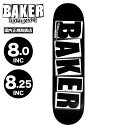 ベイカー デッキ スケボー スケートボード スケートデッキ 8.0 / 8.25 ベーカー ロゴ ブラック/ホワイト 人気ブランド BAKER【03-01-05...