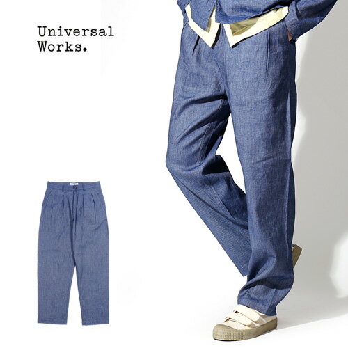 楽天JACKPOT[期間SALE] Universal Works/ユニバーサルワークス シャンブレーワイドパンツ DOUBLE PLEAT PANT UW1812030 18120[メンズ パンツ ワーク テーパード シャンブレー リネンコットン おしゃれ かっこいい 大人 彼氏 プレゼント]