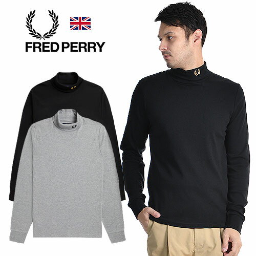 楽天JACKPOTFRED PERRY/フレッドペリー ROLL NECK TOP M1643 ロールネックカットソー [23年秋冬新作 メンズ ハイネック タートルネック サステナブルコットン 刺繍 コットン 中肉 スムース素材 ワンポイント 日本製 おしゃれ かっこいい 英国 UK]