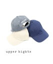 【5/1 23:59までポイント10倍】アッパーハイツ upper hights コットン キャップ 帽子 Baseball Cap ベースボールキャップ 10887602-2942202(レディース)