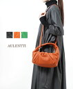 【40%OFF】オウレンティ AULENTTI バッグ ショルダーバッグ ワンハンドルバッグ レザー ワンハンドル ギャザー 2WAY 手持ち 斜め掛け・FB-...