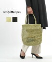 【5/5限定ポイント10倍】ヌキテパ ne Quittez pas メタリックヤーン メッシュ トートバッグ METALIC TOTE BAG 012001179-4162001(レディース)