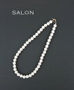 【マラソン期間限定まとめ買いクーポン対象】【30%OFF】サロン SALON ネックレス パール ショートネックレス フォーマル きれいめ 短め かわいい 入学...
