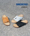 【ポイント10倍】【2025年春夏新作】ビルケンシュトック BIRKENSTOCK サンダル チューリッヒ シューズ 靴 スエード レザー ナローフィット 幅狭...