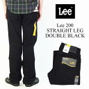 リー Lee 200 ストレート ジーンズ ダブルブラック ｜ デニムパンツ メンズ ブラック 黒 後染め レギュラーフィット STRAIGHT LEG JEAN DOUBLE BLACK 定番 ブランド レギュラーサイズ 大きいサイズ ウエスト28-42 レングス29-32