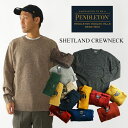 ペンドルトン PENDLETON ウール セーター シェットランド クルーネック ｜ セーター メンズ ブランド SHETLAND CREWNECK 定番 シェットランドクルー 保温 ピュアヴァージンウール ブラック インディゴ グレー ヘザー サイズ XS-XXL