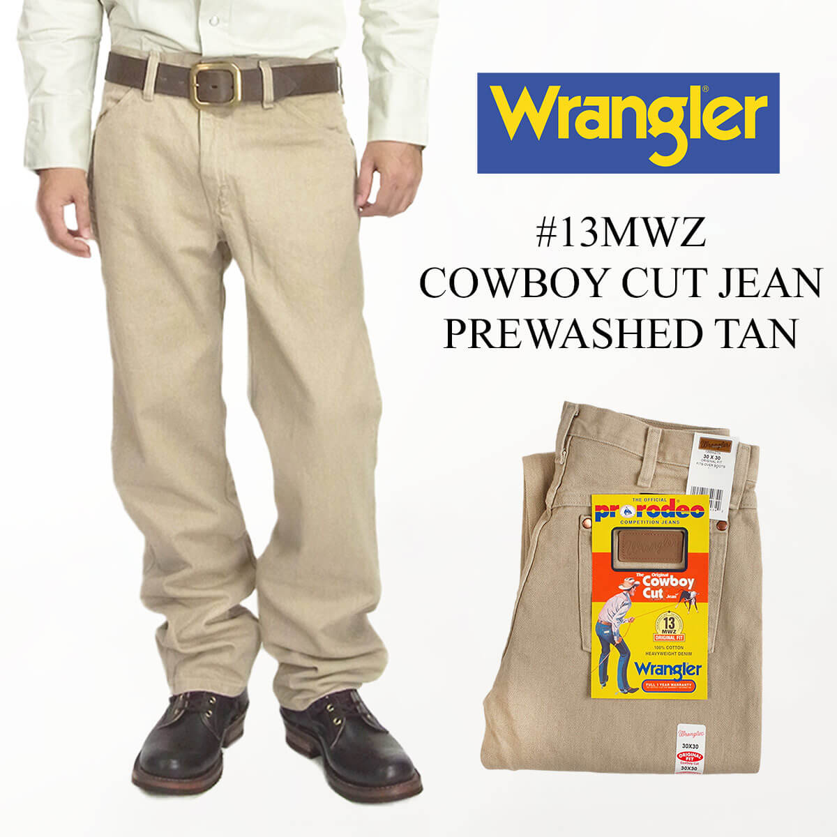 ֥󥰥顼 Wrangler 13MWZ ܡåȥ ץꥦå   COWBOY CUT JEAN PREWASHED TAN   åȥ100  28-42 󥰥30-36 ȥ졼ȥ륨å 13.75  顼ǥ˥פ򸫤