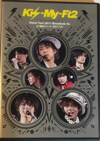 【中古】Kis-My-FT2 (キスマイ)・・【DVD 】・通常盤・Kis-My-Ft2 Debut Tour 2011 Everybody Go at 横浜アリーナ 2011.7.31