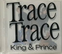 【中古】king&Prince キンプリ CD DVDシングル TraceTrace 初回限定盤A