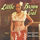 【新品】Tahitian タヒチアン CDToti's Tahitians/Little Brown Gal - Drums of Tahiti