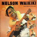 【新品】Hawaiian ハワイアンウクレレ CDNelson Waikikiネルソン ワイキキ