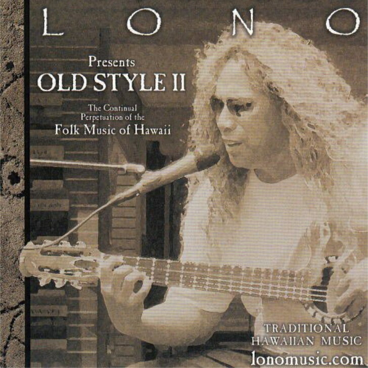 Lono/Old Style 2Hawaiian Music Kumu Hula Hawaiian Chant Hapa Haole Slack Key Guitar Island Reggae Halau Hula Oli Ukulele ウクレレ クムフラ ハワイアン ハワイアンミュージック ハパハアオレ スラッキー