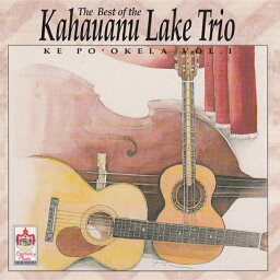 The Kahauanu Lake Trio/Ke Po`olela Vol.1Hawaiian Music Kumu Hula Hawaiian Chant Hapa Haole Slack Key Guitar Island Reggae Halau Hula Oli Ukulele ウクレレ クムフラ ハワイアン ハワイアンミュージック ハパハアオレ スラッキー