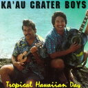 【中古】Hawaiian ハワイアン Hula CDKa`au Crater Boys/Tropical Hawaiian Dayカウクラターボーイズ