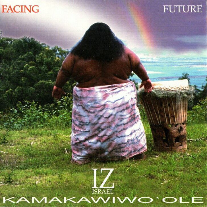 Israel Kamakawiwo'ole/Faching FutureHawaiian Music Kumu Hula Hawaiian Chant Hapa Haole Slack Key Guitar Island Reggae Halau Hula Oli Ukulele ウクレレ クムフラ ハワイアン ハワイアンミュージック ハパハアオレ スラッキー