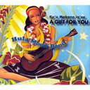 Hula Moon Band/Ku'u Makana Ia 'oeHawaiian Music Kumu Hula Hawaiian Chant Hapa Haole Slack Key Guitar Island Reggae Halau Hula Oli Ukulele EN Nt nCA nCA~[WbN npnAI XbL[