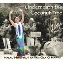 【新品】Hawaiian ハワイアン Hula CDHalau Hoomau I Ka Wai Ola O Hawai'i/Underneath The Coc...