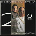 【中古】Hawaiian ハワイアン Hula CDBrothers Cazimero/20 Years of Hoku Award Winning Songs...