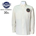 yzBUZZ RICKSON'S@oYN\Y@30NLO@zCgVu[@[NVc@hJ@BR29185@WHITE CHAMBRAY WORK SHIRTS gBUZZ RICKSON'S 30th ANNIVERSARY MODEL WITH EMBROIDEREDh 105@ItzCg@Vc@~^[@t@ā@H