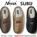 2023 NANGA（ナンガ）NANGA × SUBU AURORA WINTER SANDAL NA2243-3E510 ナンガ×スブ オーロラ ウィンター サンダル 冬サンダル あったかサンダル アウトドアサンダル ルームシューズ ウインターブーツ メンズ/レディース 2023AW（NANGA-SUBU_AURORA）