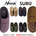 2023 NANGA（ナンガ）NANGA × SUBU TAKIBI WINTER SANDAL 焚火 タキビ [NA2243-3E512] ナンガ×スブ タキビ ウィンター サンダル 冬サンダル あったかサンダル アウトドアサンダル ルームシューズ メンズ/レディース 2023AW（NANGA-SUBU_TAKIBI）