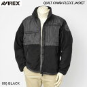 アヴィレックス AVIREX アヴィレックス QUILT COMBI FLEECE JACKET キルトコンビ フリースジャケット AVIREX アヴィレックス ミリタリー アメカジ ブルゾン 6122147 キルティングジャケット メンズ ミリタリー アウター