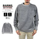 バーンズ アウトフィッターズ トレーナー メンズ 【送料無料】BARNS OUTFITTER バーンズアウトフィッターズ トレーナー 90's TSURIAMI ルーズ クルーネック スウェット BR-23110