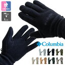 コロンビア 手袋 メンズ Columbia コロンビア バックアイスプリングスグローブ Buckeye Springs Glove PU3099 / コロンビア 手袋 グローブ メンズ レディース ユニセックス フリース アウトドア 防寒 2023AW
