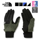 【 THE NORTH FACE ザ ノースフェイス 】 Denali Etip Glove デナリ イーチップ グローブ NN62122 / 手袋 フリース スマートフォン スマホ対応 タッチパネル タッチスクリーン 防寒 メンズ レディース ユニセックス 男女兼用 22AW ※/