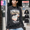 ヴィジョンストリートウェア トレーナー メンズ 【 VISION STREET WEAR ヴィジョンストリートウェア 】 スノーウォッシュ スウェット 4305029 80A 81B 82C / スウェット トレーナー メンズ レディース ユニセックス アメカジ ヴィンテージ加工 ストリート スケーター 2024SPRING