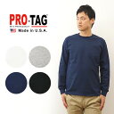 PRO TAG（プロタグ） ヘビーウェイト 長袖 Tシャツ ロンT Long Sleeve heavy T メンズ レディース 9oz 9オンス アメリカ製 メイドインUSA MADE IN USA 厚手 厚い 丈夫 透けない 生地 丸胴 無地 シンプル アメカジ 大きい サイズ XL XXL 2L 3L 黒 白 ネイビー 