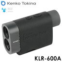【ゴルフ】【距離測定機】ケンコー・トキナー KENKO Tokina レーザーレンジファインダー KLR-600A 【ゴルフ】【距離測定機】ケンコー・トキナー KENKO Tokina レーザーレンジファインダー KLR-600A
