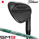 タイトリスト VOKEY SM9 ウェッジ メンズ 右用 ジェットブラック仕上げ（ノンメッキ） NS950GH neo 日本正規品 2022年3月発売【スピンミルド9】