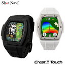 ショットナビ Shot Navi Crest2 Touch 腕時計型GPSナビ ゴルフ 2024年モデル 日本正規品