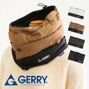 gerry ネックウォーマー マフラー ファッション雑貨 秋冬 防寒 あったか アウトドア キャンプ 男女兼用 ユニセックス ジェリー 再生中綿 ネックウォーマ...
