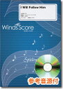 Winds Score I Will Follow Him 参考音源CD付＜ウインズスコア セレクション楽譜 WSL-10-024＞【商品番号 10011615 】