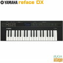 YAMAHA reface DXヤマハ シンセサイザー リフェイスモバイルミニキーボード 37鍵 デジタルシンセサイザー【Stage-Rakuten Synthesizer】