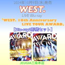 WEST.『WEST. 10th Anniversary LIVE TOUR AWARD』Blu-ray2形態セット[Blu-ray初回盤+Blu-ray通常盤...