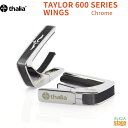 Thalia Capo TAYLOR 600 SERIES WINGS Chrome【Taylor Capos】タリアカポ テイラー カポタスト ギターアクセサ...