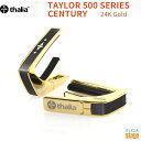【ご予約にて承り中!】Thalia Capo TAYLOR 500 SERIES CENTURY 24K Gold(24KG)【Taylor Capos】タリアカポ テイラー カポタスト ギターアクセサリー 金 ゴールド 【大切な方へのプレゼントにも最適!】【Stage-Rakuten Guitar Accessory】