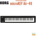 KORG microKEY Air-49 - BLUETOOTH MIDI KEYBOARDコルグ マイクロキー MIDIキーボード ブルートゥース 49鍵【Stage-Rakuten Desk Top Music】