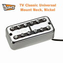 TV Jones TV Classic Universal Mount Neck, Nickelネック用 ニッケル