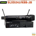 【正規輸入品】 【メーカー保証2年付】SHURE SLXD24J/K8B-JBシュア KSM8 Dualdyne™ハンドヘルド型送信機付属ワイヤレス...