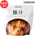 保存食 非常食 IZAMESHI 豚汁 メーカー直送 長期保存食品 おいしい おかず 防災食 備蓄食品 災害 備蓄 自治体 イザメシ