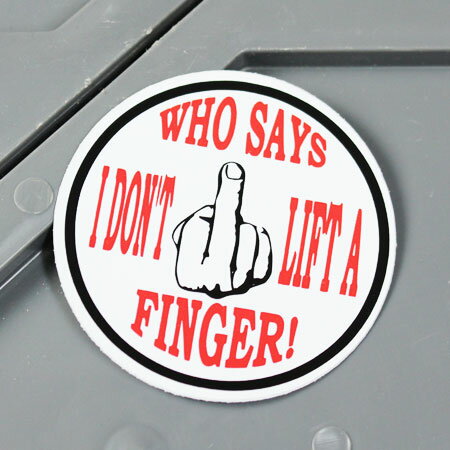 ステッカー 車 アメリカン おしゃれ バイク ヘルメット かっこいい カーステッカー FUCK YOU ファックユー WHO SAYS I DON'T LIFT A FINGER! 【メール便OK】＿SC-399-GEN